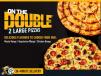 On The Double: 2 Large Pizzas 
