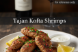 Tajan Kofta Shrimps